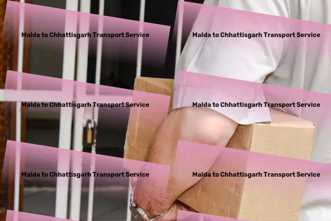 Malda to Chhattisgarh Packers And Movers National road transport