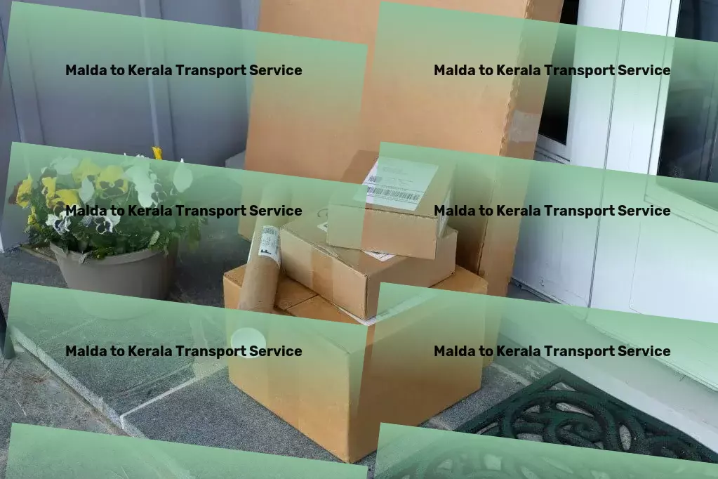 Malda to Kerala Courier And Parcel The smart way to ship across India's diverse terrain! - Comprehensive package logistics